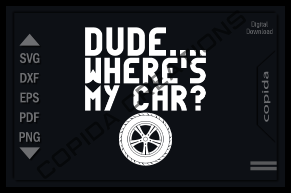 Download Dude Where's My Car Svg Cutting File - Premium Resources